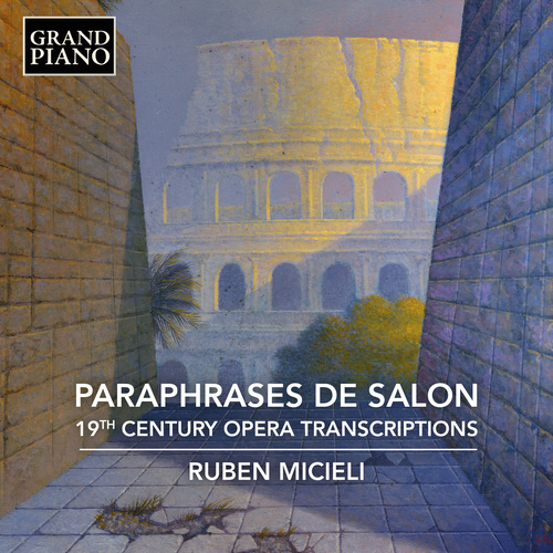 Paraphrases de Salon – 19th Century Opera Transcriptions