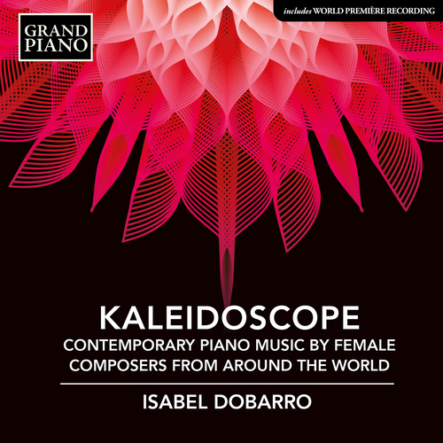 Kaleidoscope – Contemporary Piano Music by Female Composers from around the World